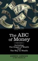 The ABC of Money: Including, The Gospel of Wealth and The Way to Wealth артикул 11015c.