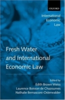 Fresh Water And International Economic Law (International Economic Law Series) артикул 11036c.