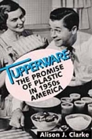 Tupperware: The Promise of Plastic in 1950s America артикул 11042c.