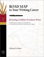 How to Become a Fulltime Freelance Writer: A Practical Guide to Setting Up a Successful Writing Business at Home (Road Map to Your Writing Career) артикул 11056c.