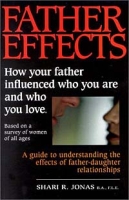 Father Effects: How Your Father Influenced Who You Are and Who You Love артикул 11082c.