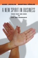 A New Spirit in Business : From Fear and Need to Love and Abundance артикул 11091c.