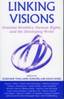 Linking Visions: Feminist Bioethics, Human Rights, and the Developing World : Feminist Bioethics, Human Rights, and the Developing World (Studies in Social, Political, and Legal Philosophy) артикул 11106c.