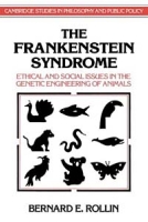 The Frankenstein Syndrome: Ethical and Social Issues in the Genetic Engineering of Animals (Cambridge Studies in Philosophy and Public Policy) артикул 11123c.