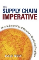 Supply Chain Imperative, The: How to Ensure Ethical Behavior in Your Global Suppliers артикул 11131c.