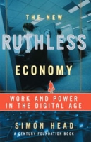 The New Ruthless Economy: Work and Power in the Digital Age артикул 11238c.