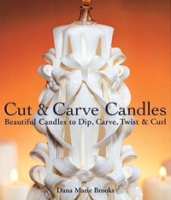 Cut & Carve Candles: Beautiful Candles to Dip, Carve, Twist & Curl артикул 11266c.