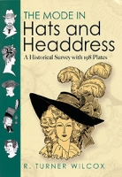 The Mode in Hats and Headdress: A Historical Survey with 198 Plates артикул 11300c.